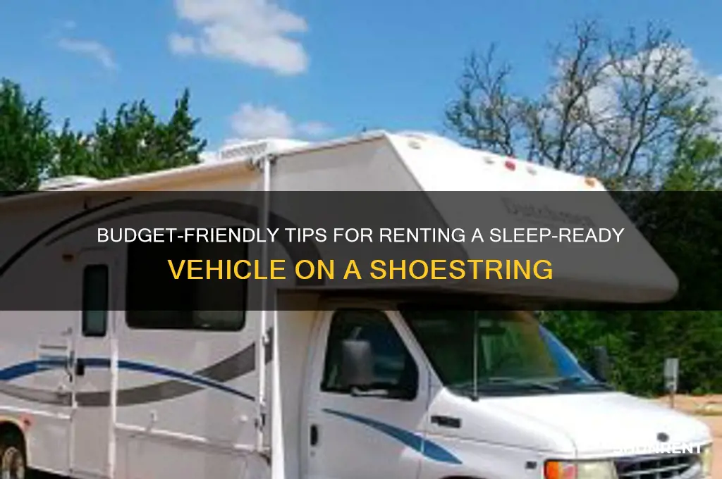 how to rent a vehicle to sleep in for cheap