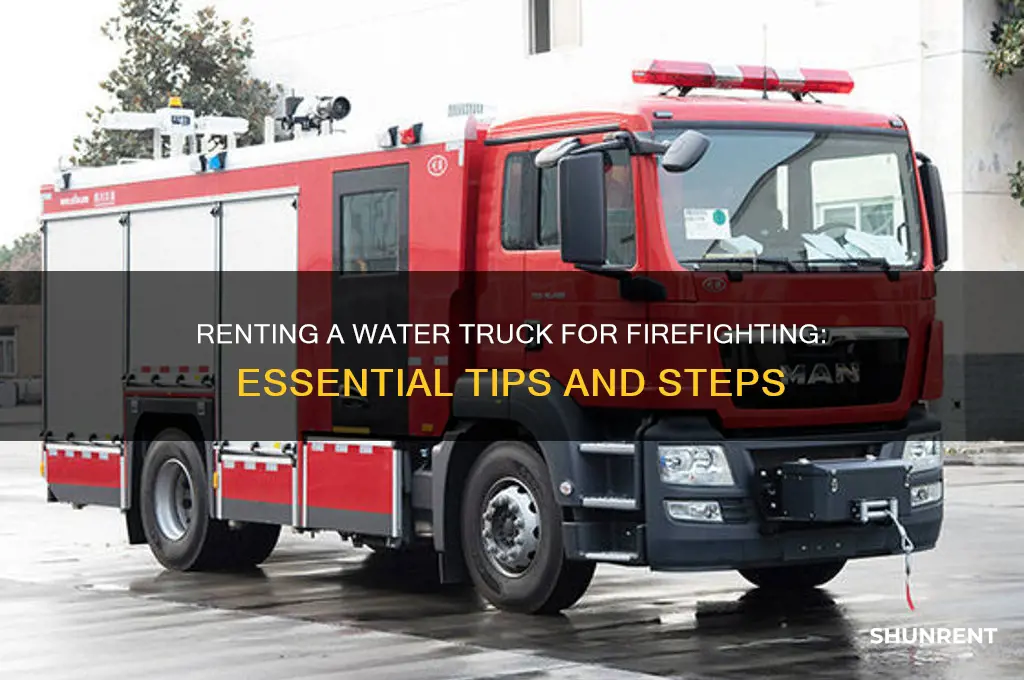how to rent a water truck to fire