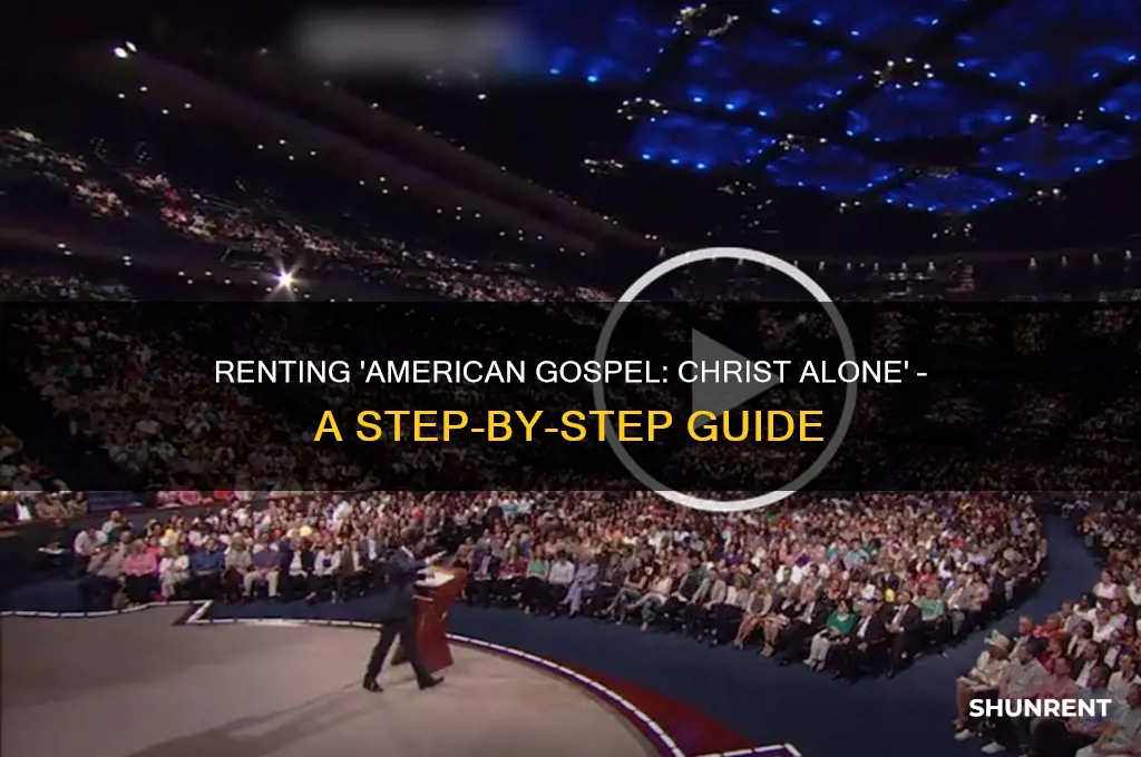 how to rent american gospel christ alone