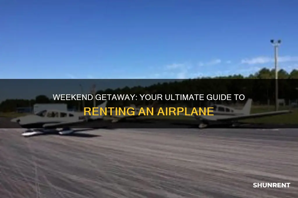 how to rent an airplane for the weekend