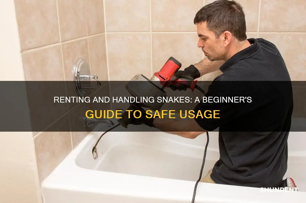 how to rent and use a snake