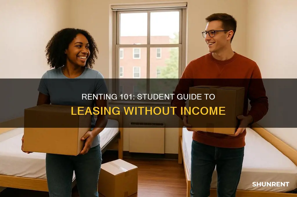 how to rent as a student with no income