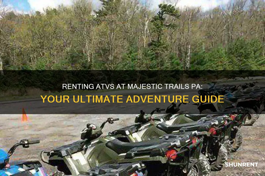 how to rent atv at majestic trails in pa