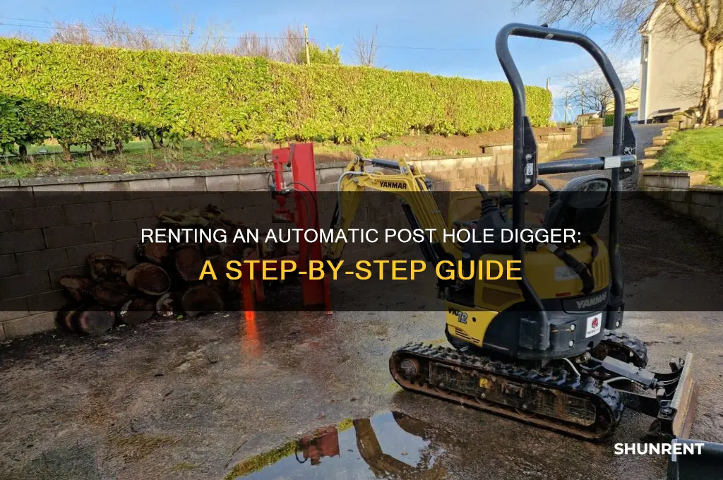 how to rent automatic post hole digger