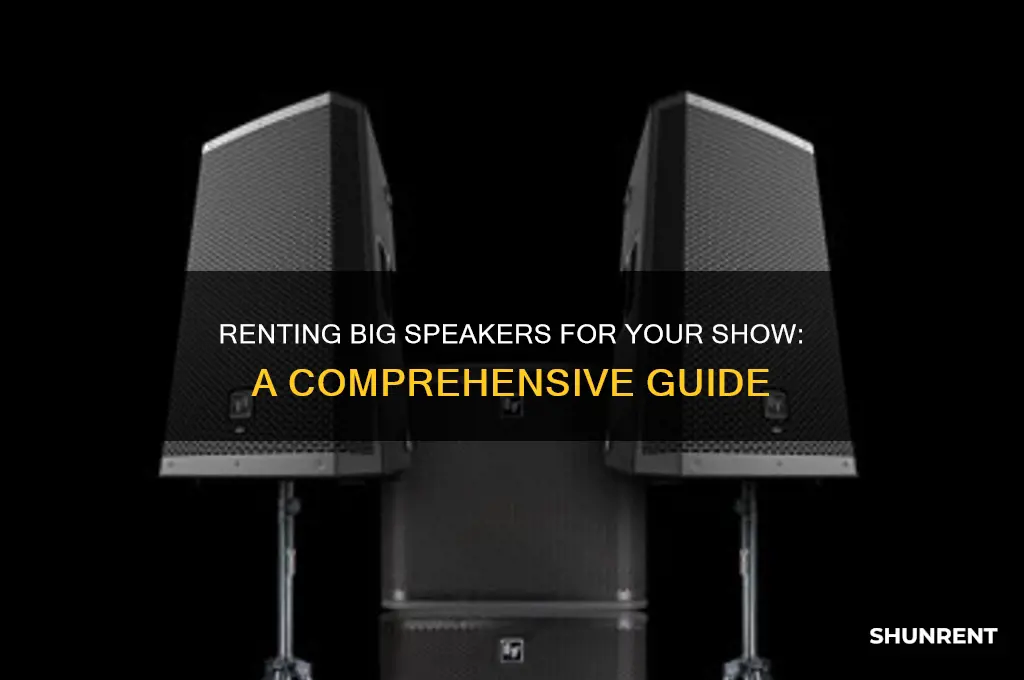 how to rent big speakers for a show