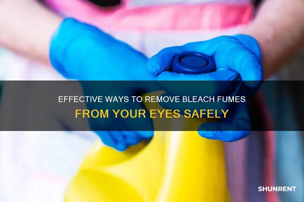 how to rent bleach fumes out of eyes