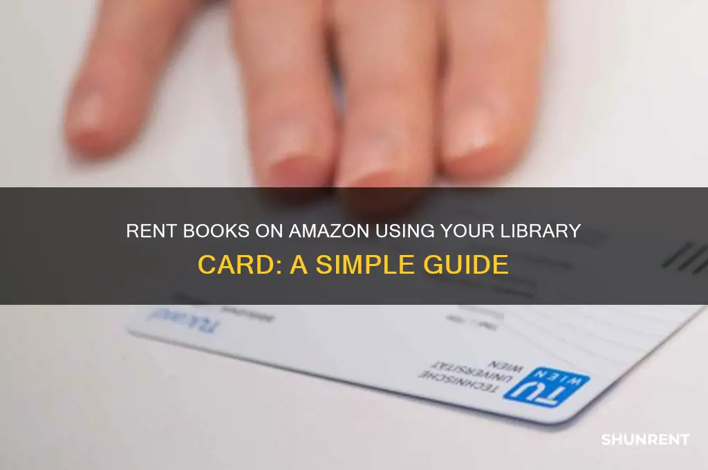 how to rent books on amazon with a library card