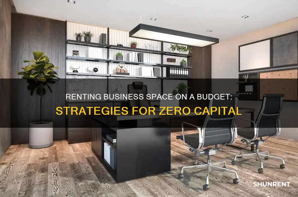 how to rent business space with no money
