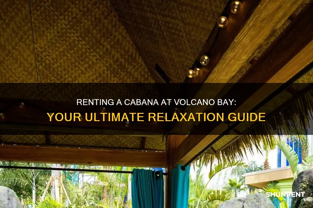 how to rent cabana at volcano bay