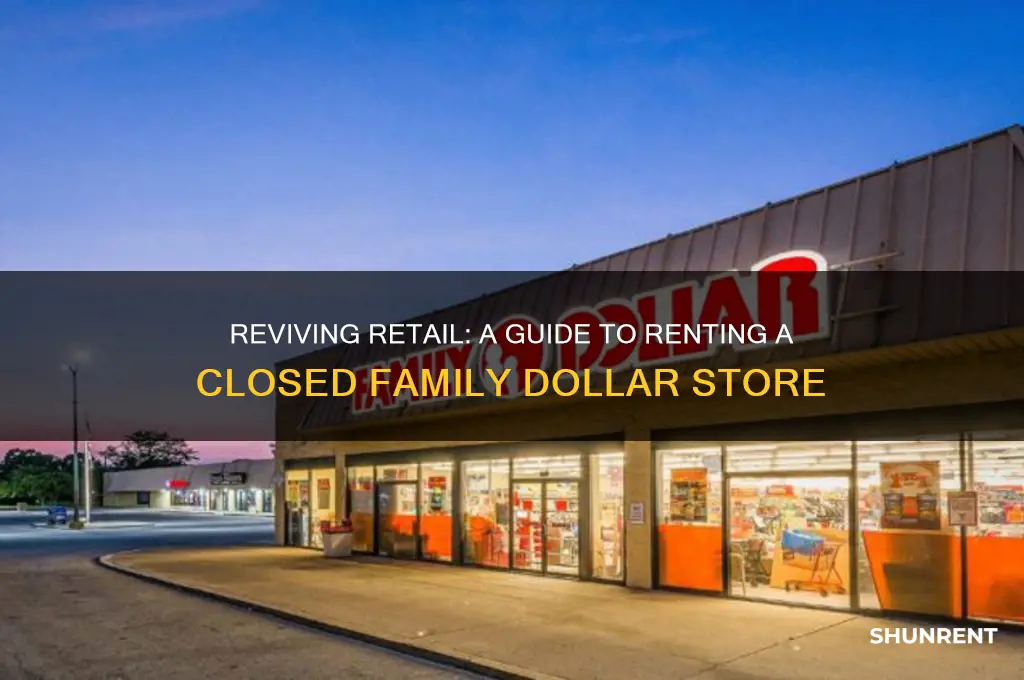 how to rent closed family dollar store