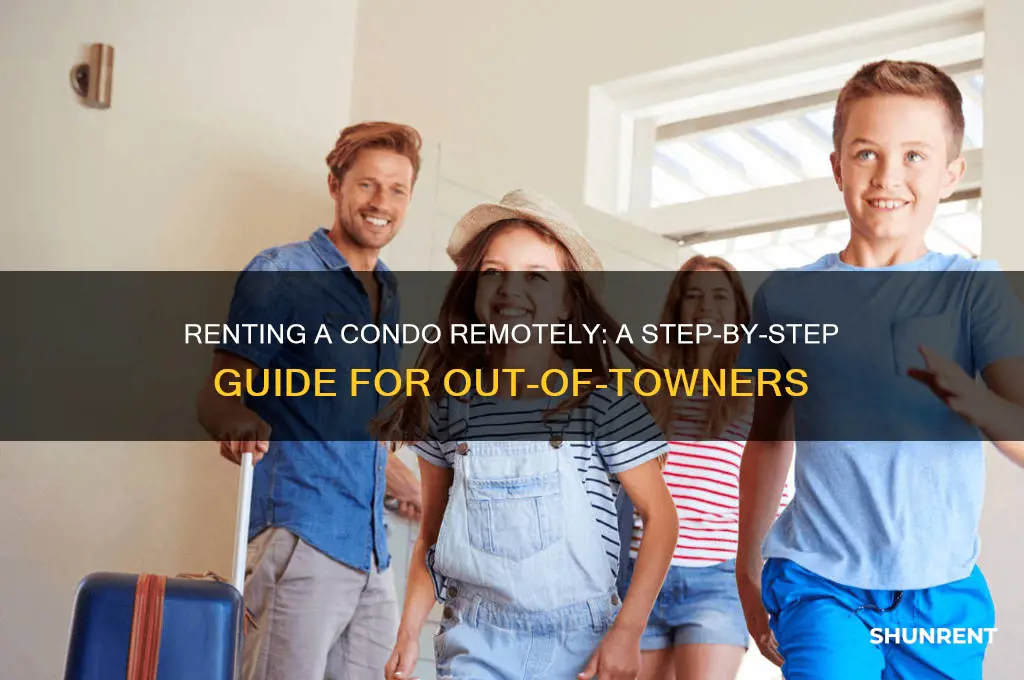 how to rent condo from out of town
