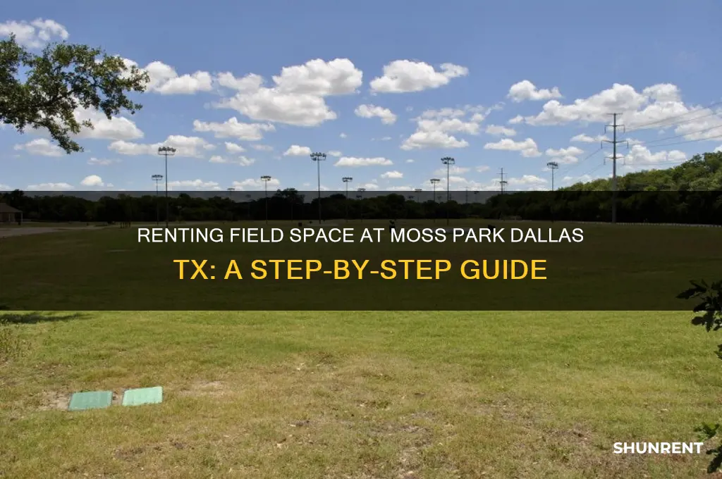 how to rent field space at moss park dallas tx