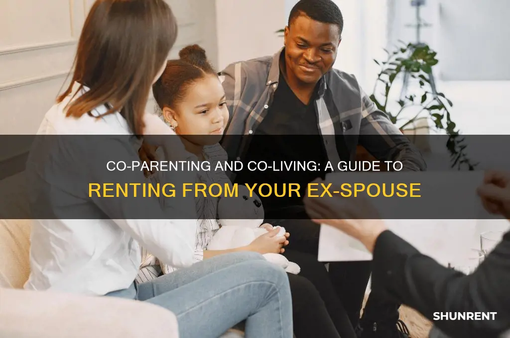 how to rent from your ex spouse