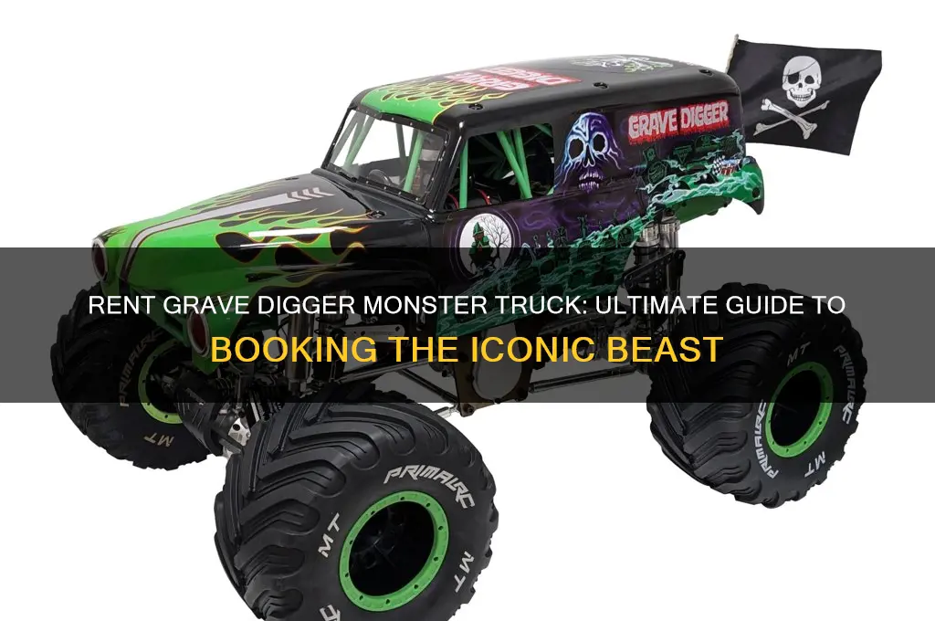 how to rent grave digger monster truck