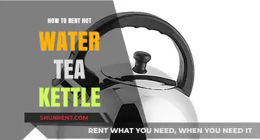 Renting a Hot Water Tea Kettle: A Step-by-Step Guide
