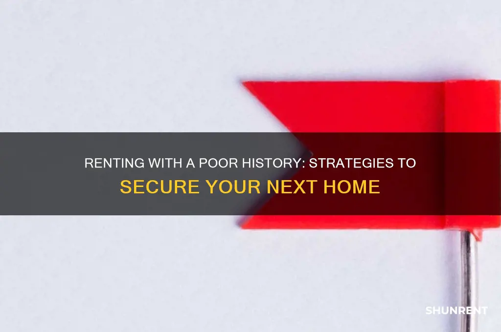 how to rent if have a poor rental history