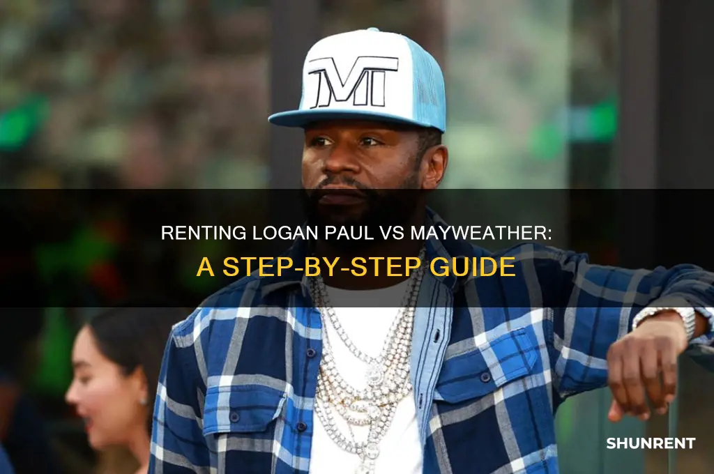 how to rent logan paul vs mayweather