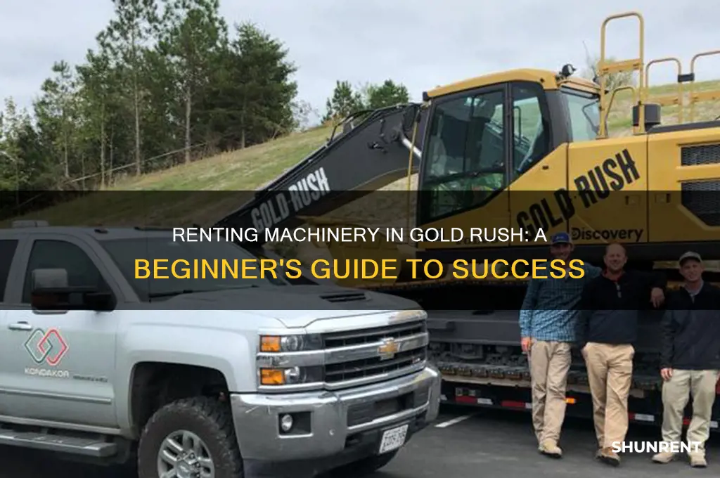 how to rent machinery in gold rush the game
