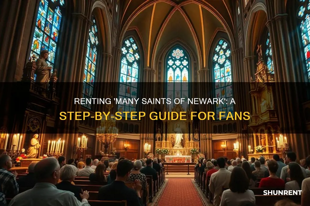 how to rent many saints of newark