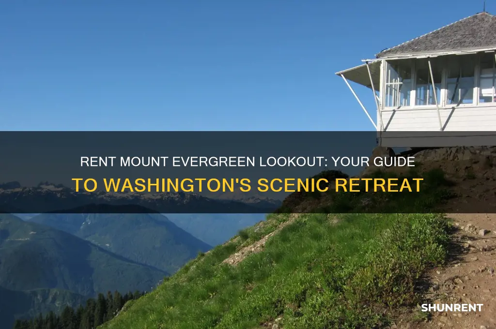 how to rent mount evergreen lookout in washington