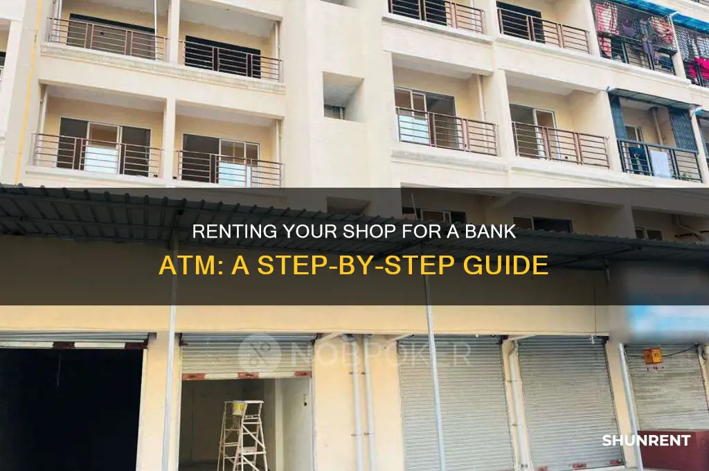 how to rent my shop for bank atm