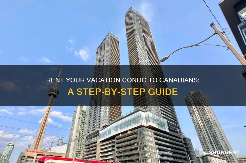 how to rent my vacation rental condo to canadians
