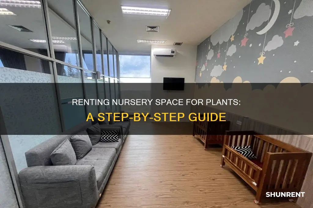 how to rent nursery space for plants