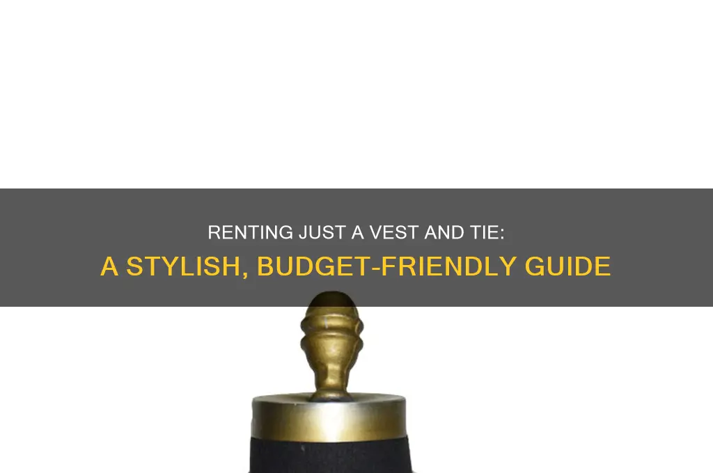 how to rent only a vest and tie