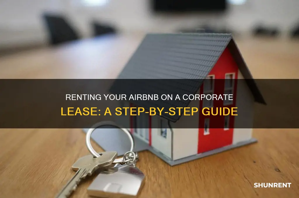 how to rent out a airbnb under corporate lease