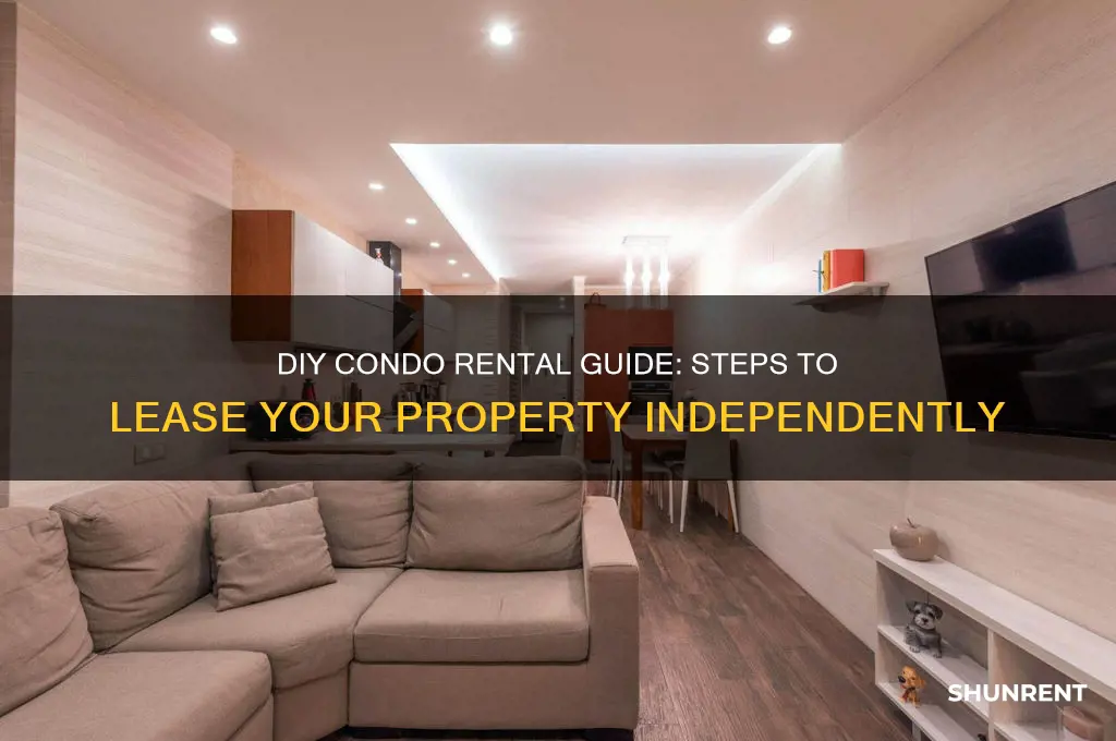 how to rent out a condo on your own