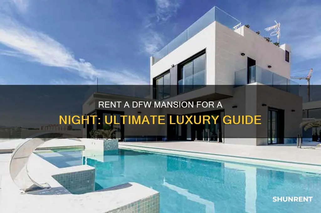 how to rent out a mansion for the night dfw