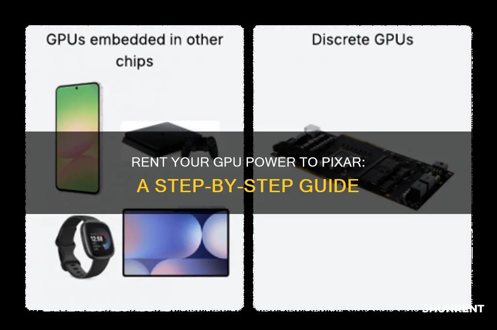 how to rent out gpu power to pixar