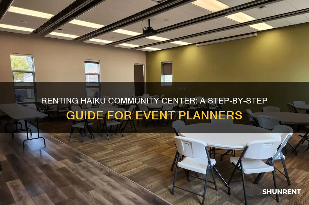 how to rent out haiku community center