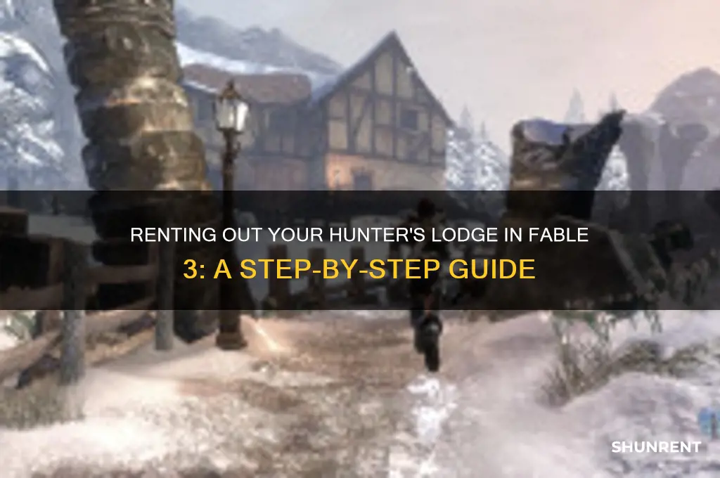 how to rent out hunters lodge fable 3