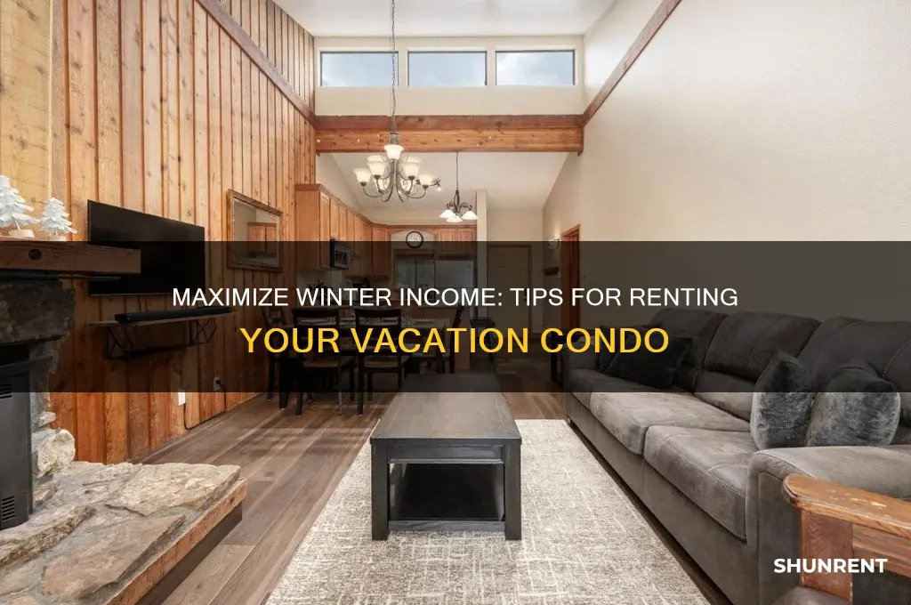 how to rent out your vacation condo for winter