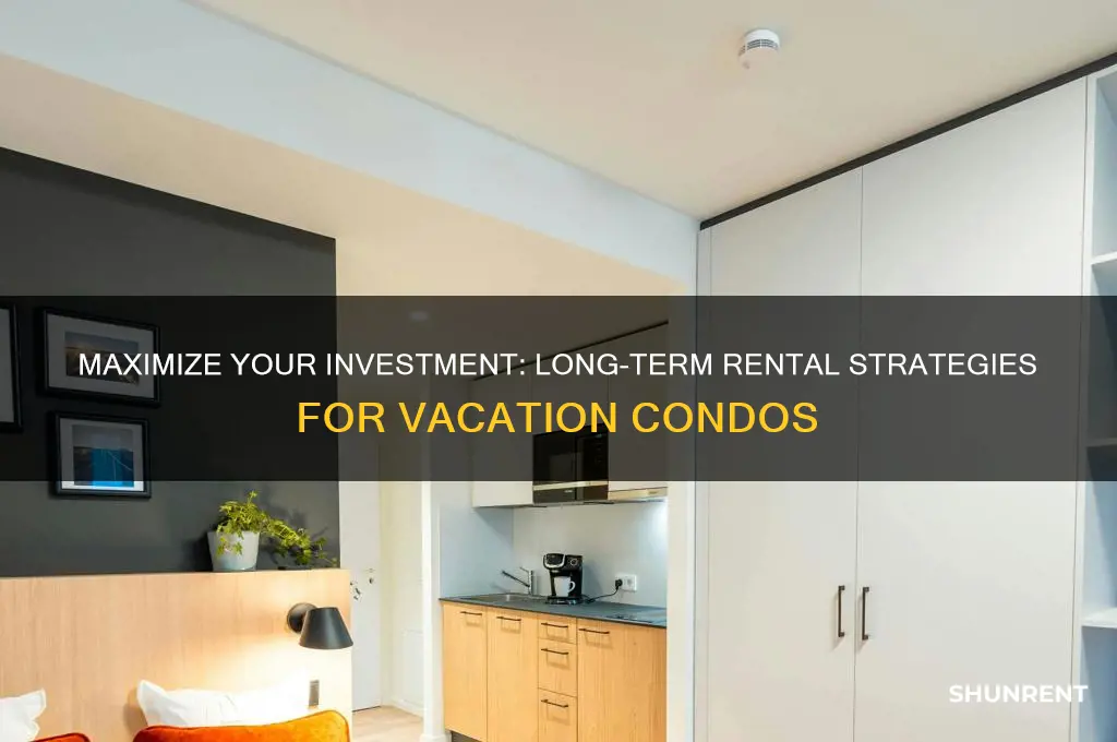 how to rent out your vacation condo long term