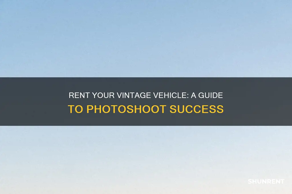 how to rent out your vintage vehicle for photos