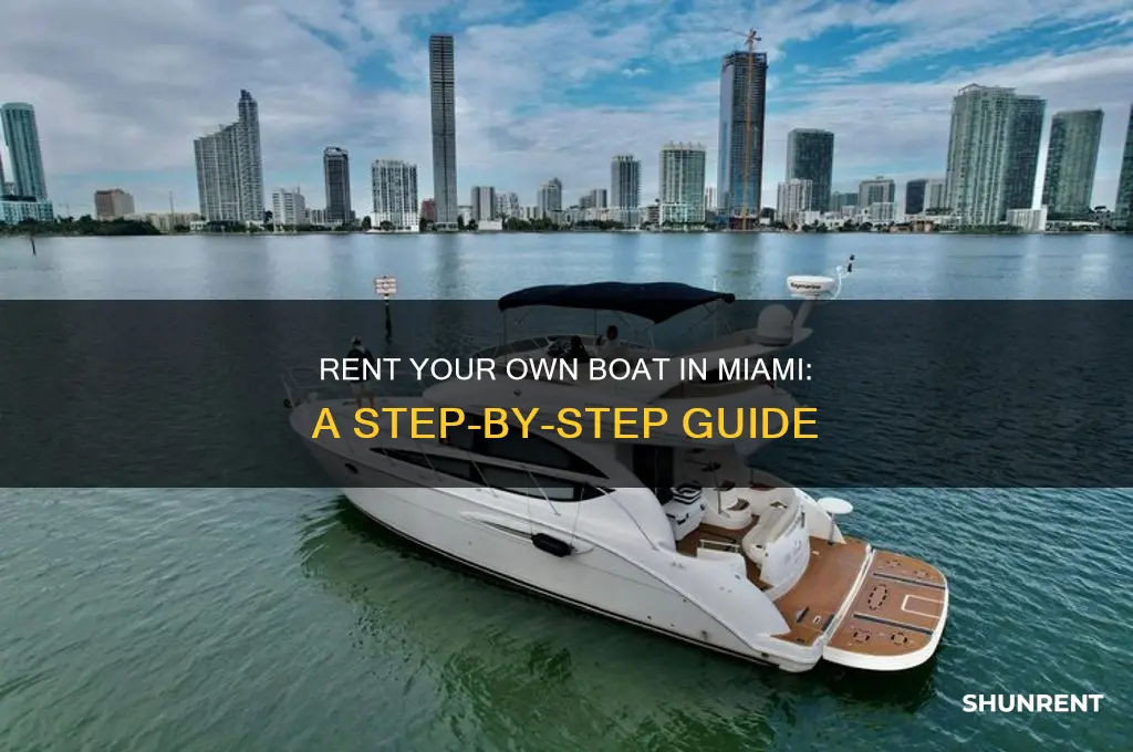 how to rent own boat in miami