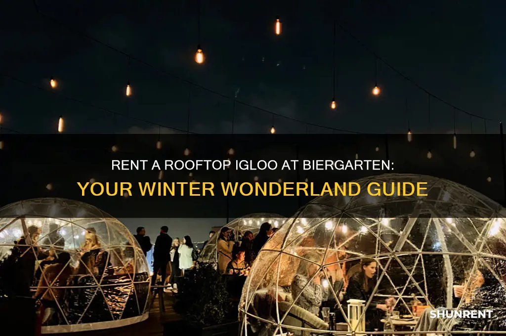 how to rent rooftop igloo at biergarten