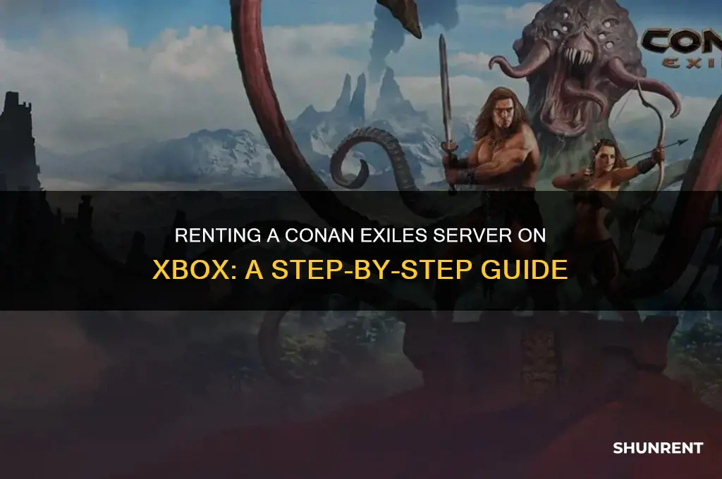 how to rent server on xbox conan exiles