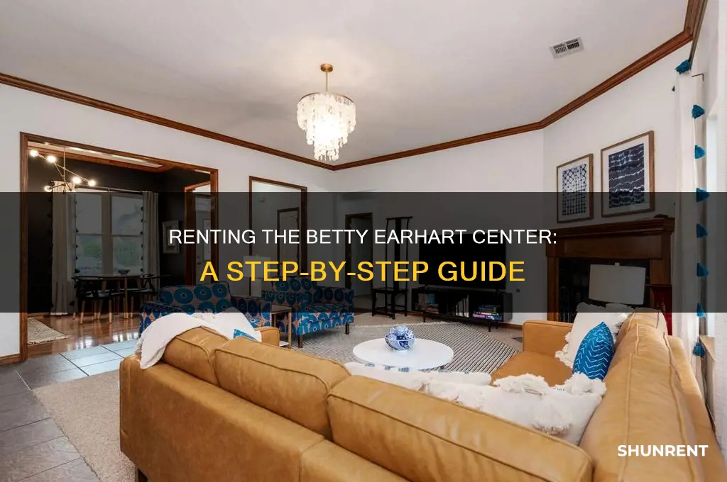 how to rent the betty earhart center