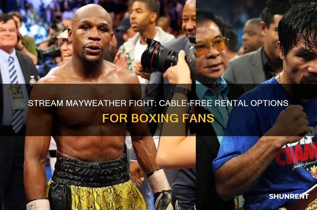 how to rent the mayweather fight without cable