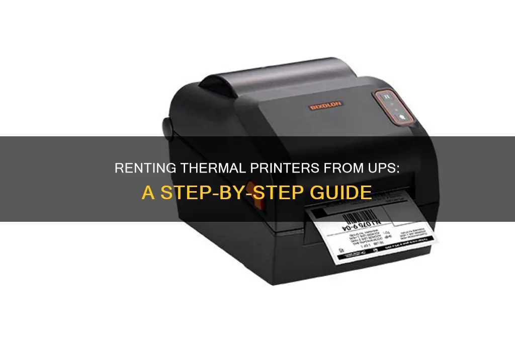 how to rent thermal printer from ups