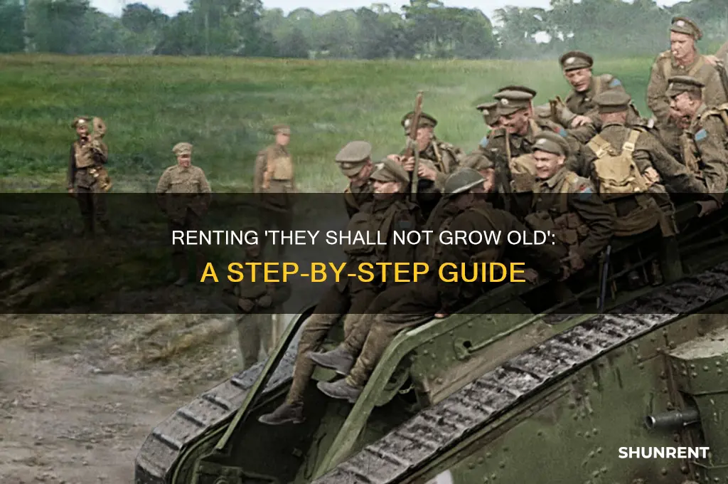 how to rent they shall not grow old