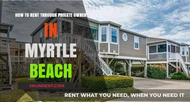 Renting Directly from Private Owners in Myrtle Beach: A Comprehensive Guide