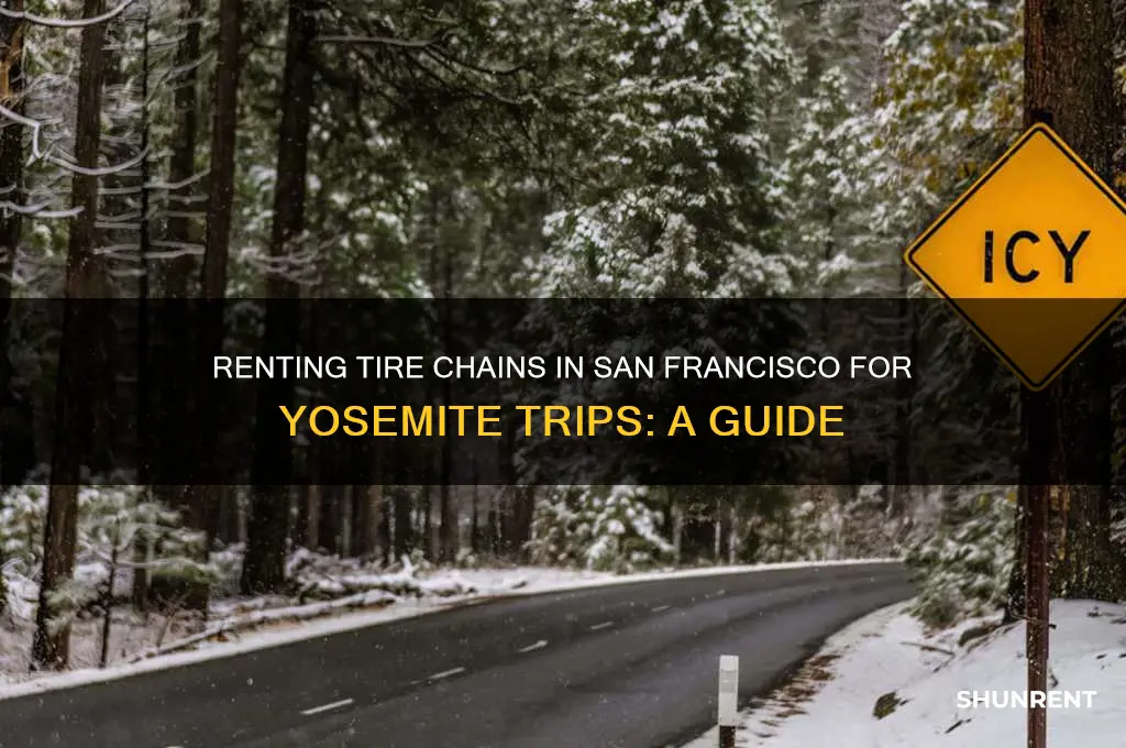 how to rent tire chains from san francisco for yosemite