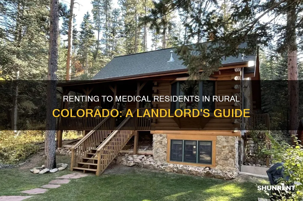 how to rent to medical residents in rural colorado