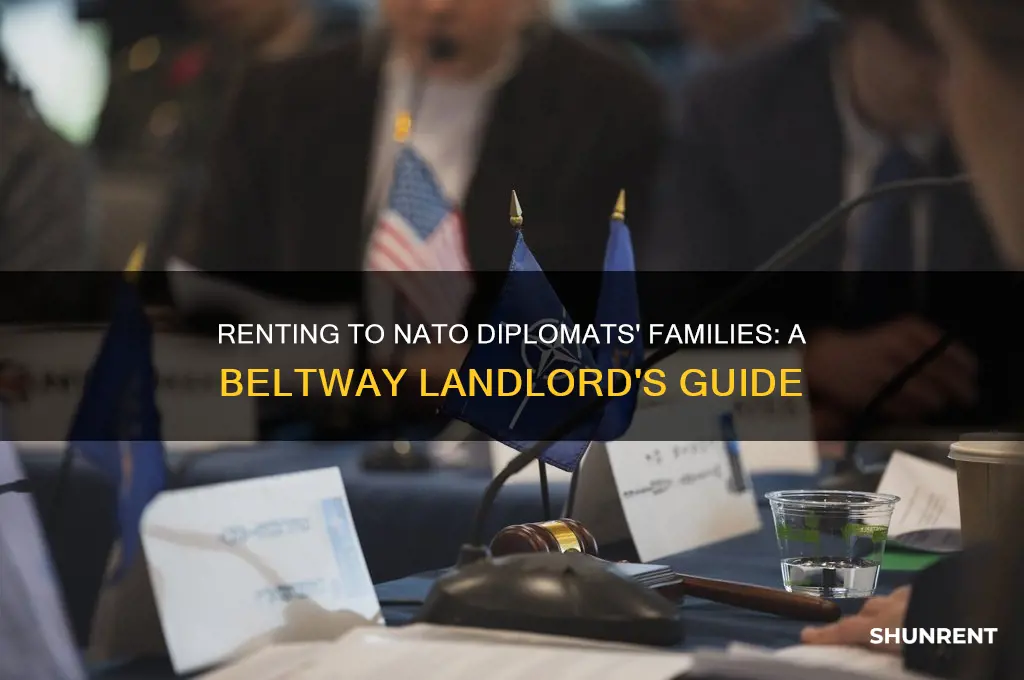 how to rent to nato diplomats families in the beltway