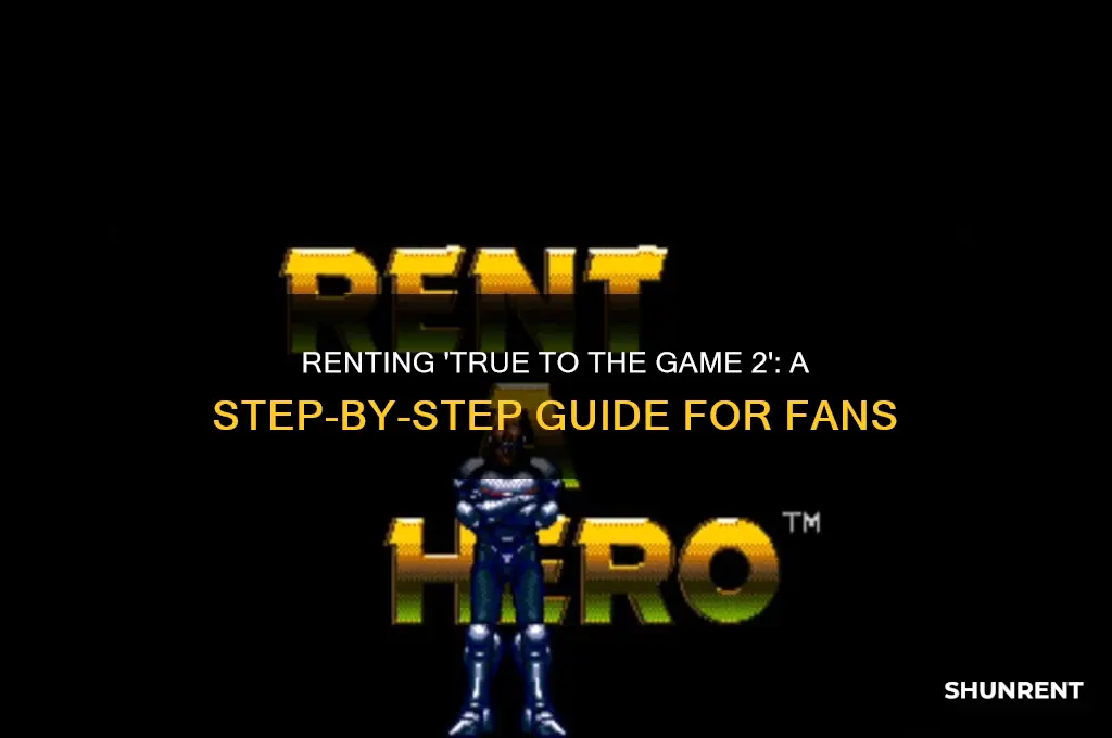 how to rent true to the game 2