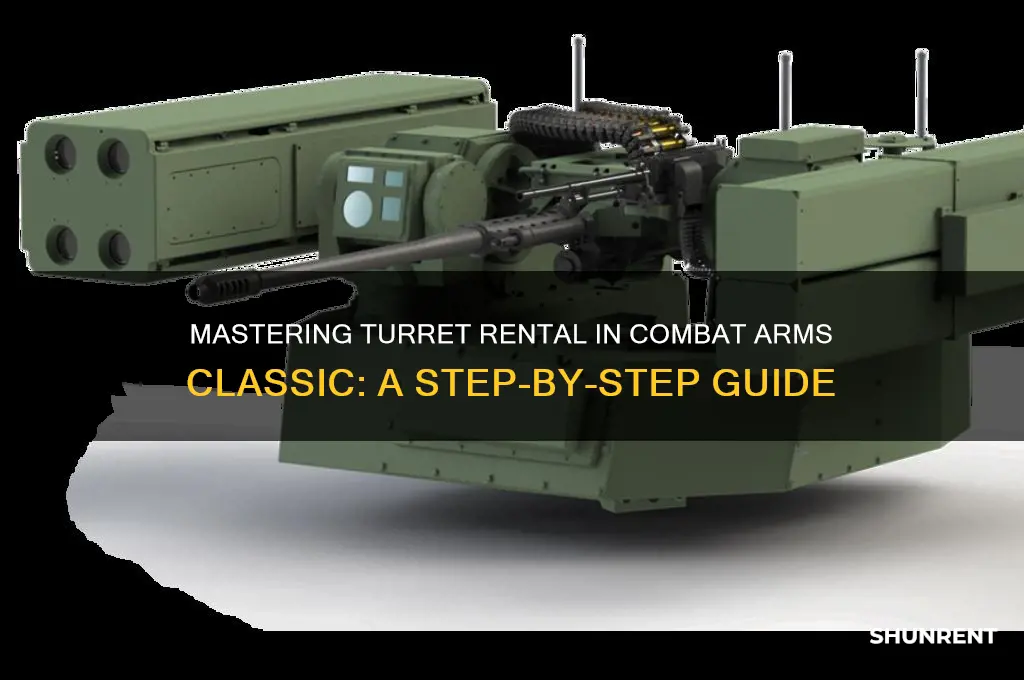 how to rent turret combat arms classic